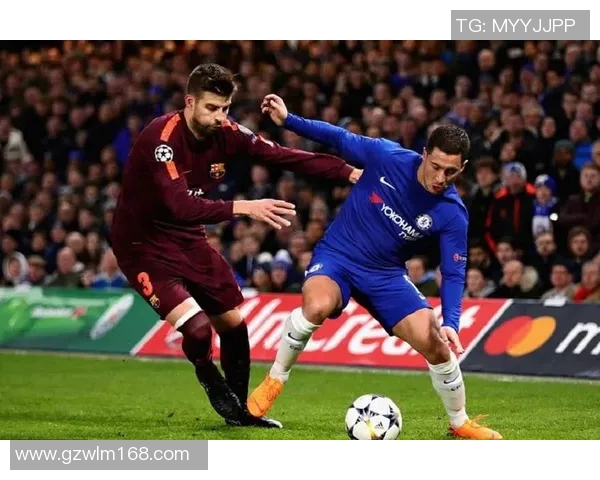 切尔西与巴萨激战正酣比分直播全程跟踪精彩瞬间不容错过